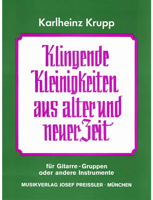 Klingende Kleinigkeiten aus alter und neuer Zeit